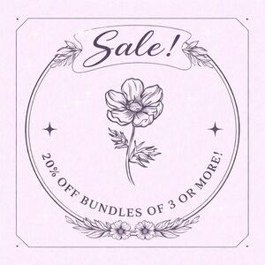 20% OFF OF BUNDLES OF 3 MORE!